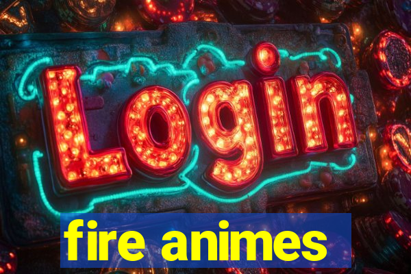 fire animes